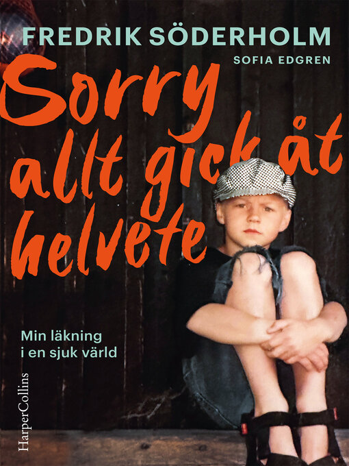 Title details for Sorry, allt gick åt helvete by Fredrik Söderholm - Available